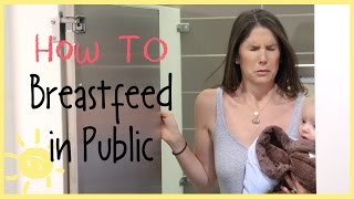 HOW TO Breastfeed in Public [upl. by Sacksen]