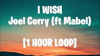 I WISH  Joel Cory 1 HOUR LOOP [upl. by Sausa]