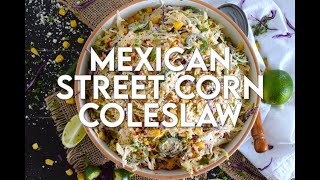 Mexican Street Corn Coleslaw [upl. by Livi]