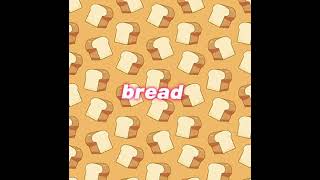 bread  read desc [upl. by Gney453]