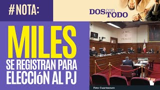 Nota ¬ Miles de aspirantes se registran para elección al PJ [upl. by Eiramyelhsa828]