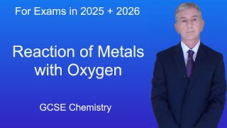 GCSE Chemistry Revision quotReaction of Metals with Oxygenquot [upl. by Mir]