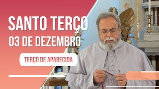 Terço de Aparecida com Pe Antonio Maria  03 de dezembro de 2022 [upl. by Medor]