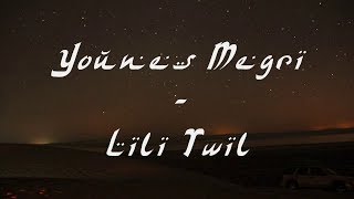 Younes Megri  Lili Twil Paroles et Traduction [upl. by Hemphill]