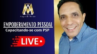 Empoderamento Pessoal Capacitandose com PSP  🎙️  Live AM17 [upl. by Charpentier]