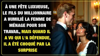 À une fête le fils du millionnaire humilie la femme de ménage mais est choqué par qui la défend [upl. by Aelanna]