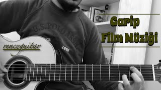 Garip Film MüziğiFingerstyle Guitar Cover [upl. by Hefter]