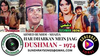 HAR DHARKAN MEIN JAAG  AHMED RUSHDI  SHAZIA  DUSHMAN  1974 [upl. by Ainslee]