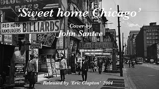 Sweet home Chicago cover by John Santee March 25th 2024 [upl. by Cuthbert]