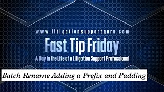 Fast Tip Friday – Batch Rename Adding a Prefix and Padding [upl. by Wallache]