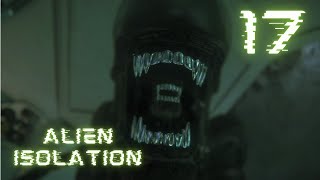 Jettisoned into Space with the Alien  Part Seventeen  Alien Isolation [upl. by Nessie625]