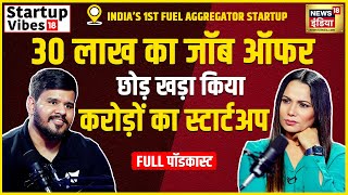 भारत का पहला Fuel Aggregator स्टार्टअप Nawgati  Vaibhav Kaushik  Startup Vibes18  Podcast  N18V [upl. by Caddaric]