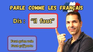 Parle comme les Français dis  il faut [upl. by Ygief]