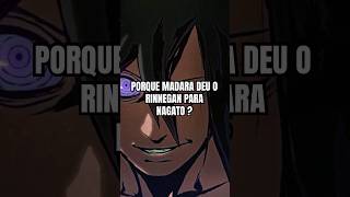 Por Que Madara Deu Seu Rinnegan Para Nagato 🤔👁️ [upl. by Hcone]