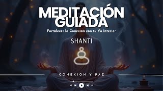 CONEXIÓN y PÁZ  Meditación Guiada 🧘‍♀️✨ SHANTI [upl. by Ibob11]