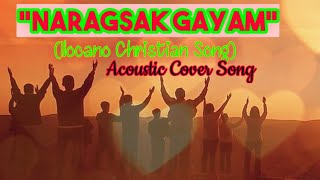 quotNARAGSAK GAYAMquot Ilocano Christian Song Acoustic Cover Song [upl. by Nasaj]