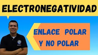 ELECTRONEGATIVIDAD ENLACE COVALENTE POLAR Y NO POLAR O APOLAR QUÍMICA CON IRWIN [upl. by Vivi]