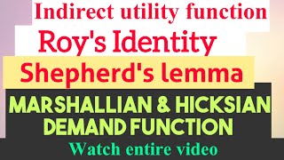 Indirect utility function Roys Identity  Shepherds lemma Marshallian amp Hicksian demand function [upl. by Ahsirek]