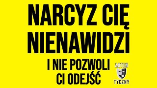 NARCYZ CIĘ NIENAWIDZI I NIE POZWOLI CI ODEJŚĆ  NARCYSTYCZNA OSOBOWOŚĆ narcyz psychopata [upl. by Wengert]