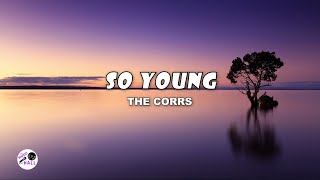 So Young  The Corrs Lyrics [upl. by Auqined]