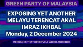 EXPOSING YET ANOTHER MELAYU TERENCAT AKAL  IMRAZ IKHBAL  Monday 2 December 2024 [upl. by Naz]