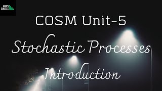 COSM  STOCHASTIC PROCESSES  INTRODUCTION [upl. by Krute293]