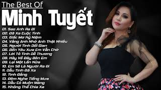 Minh Tuyet Top Hits  Những Ca Khúc Nhạc Trẻ Hải Ngoại Hay Nhất Của Minh Tuyết  LK Sao Anh Ra Đi [upl. by Laroc]