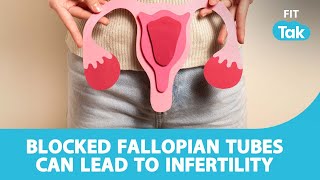 Blocked Fallopian Tubes Can Lead To Infertility  Infertility  Pregnancy  Doc Talk  Fit Tak [upl. by Nimad]