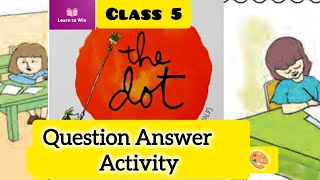 Class 5 English The Dot Question Answer amp Activity l English New text book Unit 1 SCERT [upl. by Notnyw932]