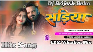 Sadiya Phir Se Pahne Padi Pawan Singh New Instagram Viral Reels Edm Vibration Mix Song Dj Brijesh [upl. by Diba901]