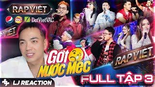 LJ Reaction  RAP VIỆT MÙA 4 Tập 3  Gớt nước méc hic [upl. by Askwith]