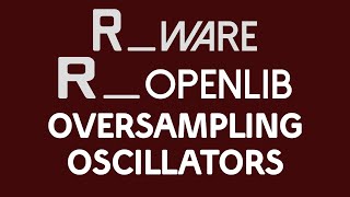 ROpenLib for Voltage Modular  Oscillator Oversampling Tutorial [upl. by Viking931]