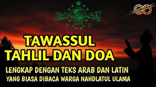 TAHLIL LENGKAP  TAWASSUL DAN DOA yang biasa dibaca warga NU [upl. by Tenn]