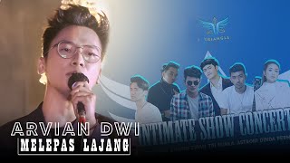 MELEPAS LAJANG  ARVIAN DWI INTIMATE SHOW CONCERT 2022 [upl. by Dall]