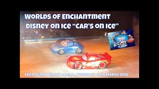 Disney on ice Worlds of Enchantment Some scenes from the Cars on ice section Leeds Arena 220318 [upl. by Airitac275]