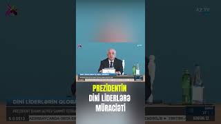 PREZİDENTİN DİNİ LİDERLƏRƏ MÜRACİƏTİ [upl. by Keithley]