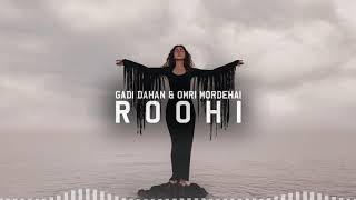 Gadi Dahan amp Omri Mordehai  Roohi Original Mix [upl. by Edgard]