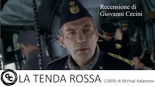 LA TENDA ROSSA 1969 di Michail Kalatozov  Recensione di Giovanni Cecini [upl. by Ecidna182]