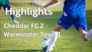 Highlights Cheddar FC 2 Warminster Town 1 [upl. by Bushey]