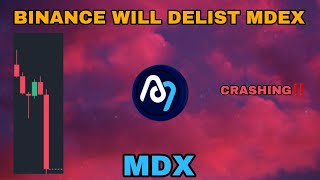 MDX COIN CRASHING IN 2024‼️ BINANCE WILL DELIST MDEX CRYPTO‼️ IT IS OVER FOR MDX CRYPTO [upl. by Luann]