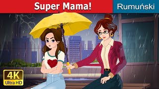 Super Mama  Super Mom in Romanian  RomanianFairyTales [upl. by Frey]