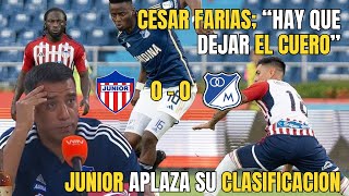 JUNIOR aplazo su clasificación  Cesar Farias SI NO ES INFLUYENTE TIENE QUE SALIR  Junior Vs Millos [upl. by Kristofer807]