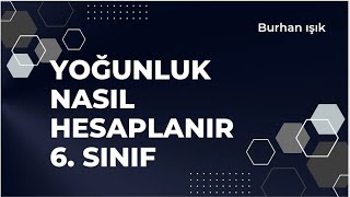 6 SINIF YOĞUNLUK  NASIL HESAPLANIR [upl. by Kalindi]