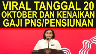 Breaking news viral tanggal 20 Oktober dan kenaikan gaji dan tunjangan PNS dan pensiunan PNS [upl. by Audris]