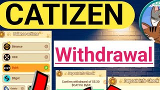 CATIZEN WITHDRAW TO BINANCEOKXMEXC BITGET KUCOIN PROCESS 💱  CATI WITHDRAW OPTION NOW OPEN [upl. by Landahl]