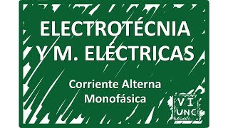 ELECTROTÉCNIA  Circuitos de Corriente Alterna Monofásica 717 [upl. by Hurlbut967]