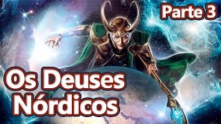 Os Deuses da Mitologia Nórdica Loki  Balder  Hell  Njord  Parte 3  Foca na História [upl. by Eessac145]