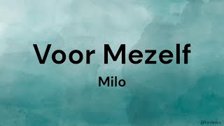 Voor Mezelf  Milo LYRICSSONGTEKST [upl. by Jenkel484]