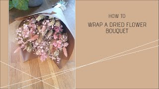 How to wrap a dried flower bouquet [upl. by Joelle564]