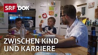 Familienmodell – Eltern zwischen Kind und Karriere  Doku  SRF Dok [upl. by Nigem603]